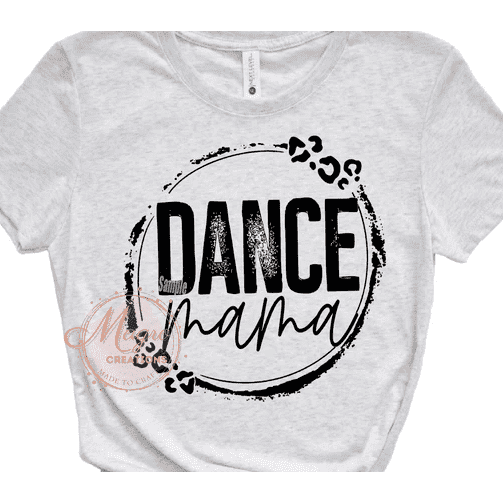 Screen Printed Adult T-Shirt "Dance Mama" Black Print