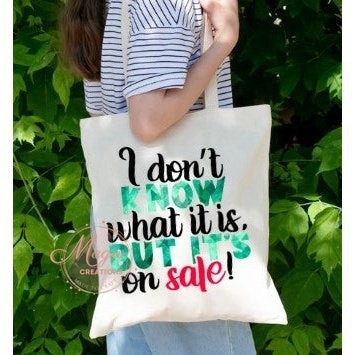 HTV Printed "I Don't Know..." Tote Canvas Bag