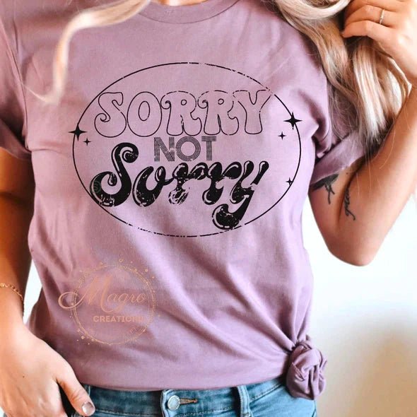 Screen Printed Adult T-Shirt "Sorry Not Sorry"