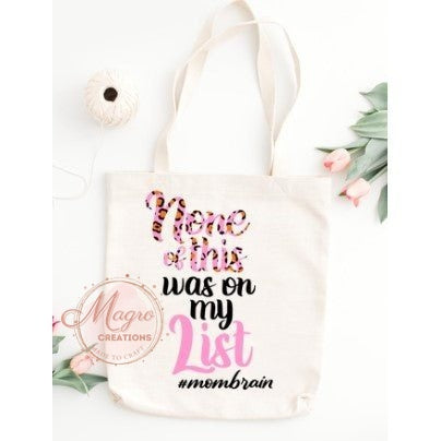 HTV Printed "None of This...#mombrain" Tote Canvas Bag