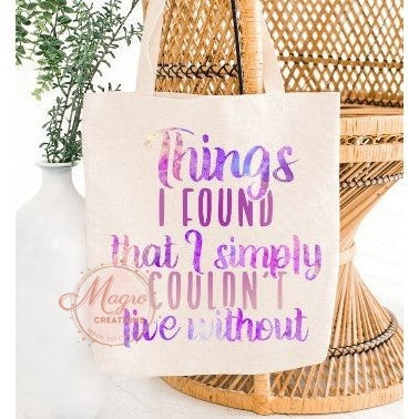 HTV Printed "Things I Found..." Tote Canvas Bag